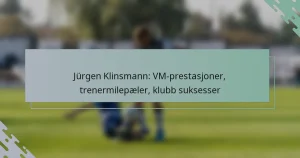 Jürgen Klinsmann: VM-prestasjoner, trenermilepæler, klubb suksesser